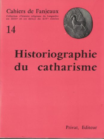 Cahiers de Fanjeaux n° 14, Historiographie du catharisme