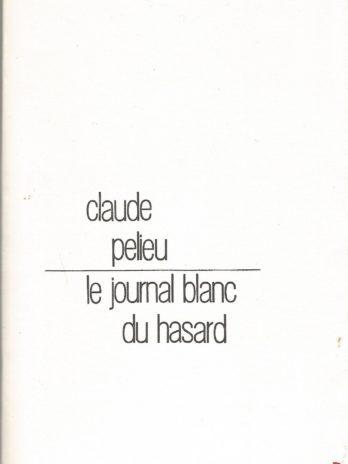 Claude Pelieu, Le journal blanc du hasard