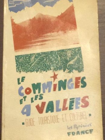Le Comminges et les 4 vallées, guide touristique et culturel, Les Pyrénées, France