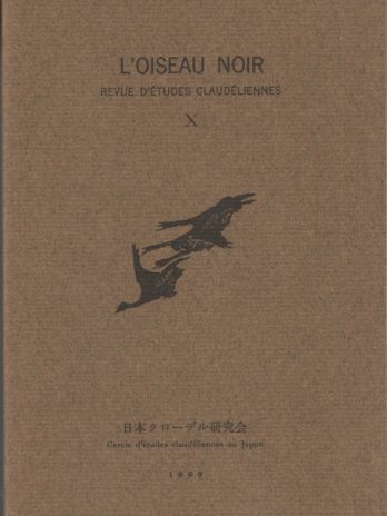 L’oiseau noir revue d’études claudéliennes, n° X, 1999