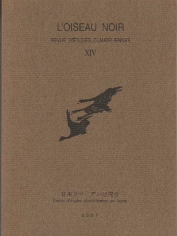 L’oiseau noir revue d’études claudéliennes, n° XIV, 2007