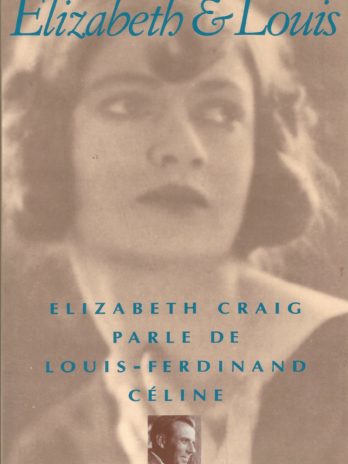 Elizabeth et Louis: Elizabeth Craig parle de Louis-Ferdinand Céline