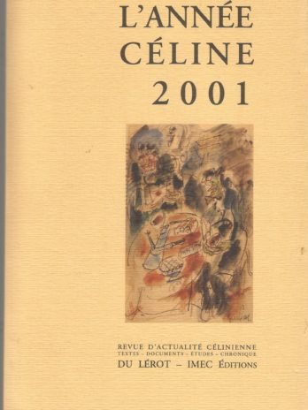L’année Céline 2001, revue d’actualité célinienne, textes – documents – études – chronique