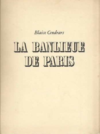 La Banlieue de Paris, Texte de Blaise Cendrars sur 130 photos de Robert Doisneau
