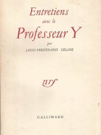 Entretiens avec le Professeur Y par Louis-Ferdinand Céline