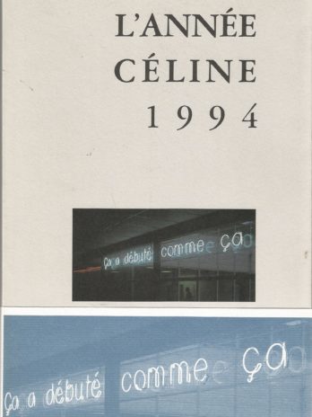 L’année Céline 1994, revue d’actualité célinienne, textes, chronique, documents, études