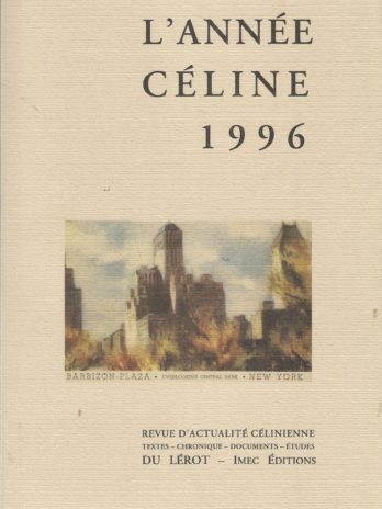 L’année Céline 1996, revue d’actualité célinienne, textes, chronique, documents, études
