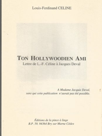 CÉLINE (L.-F.). Ton Hollywoodien ami. Lettre à Jacques Deval.