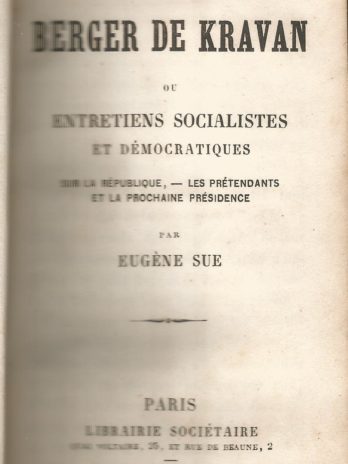 Eugène Sue, Le Berger de Kravan ou Entretiens socialistes et démocratiques sur la République, les prétendants et la prochaine présidence