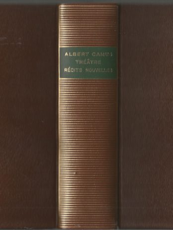 Albert Camus, Théâtre, récits, nouvelles [La Pléiade]