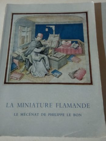 La miniature flamande. Le mécénat de Philippe le Bon