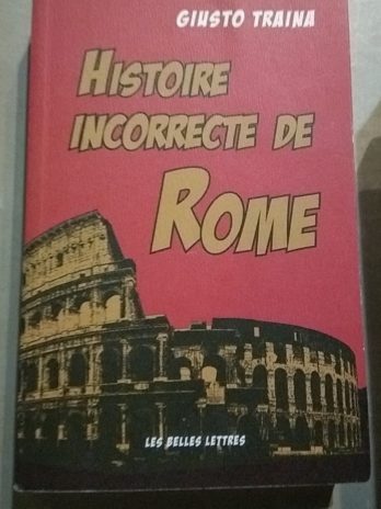 Histoire incorrecte de Rome – Giusto Traina