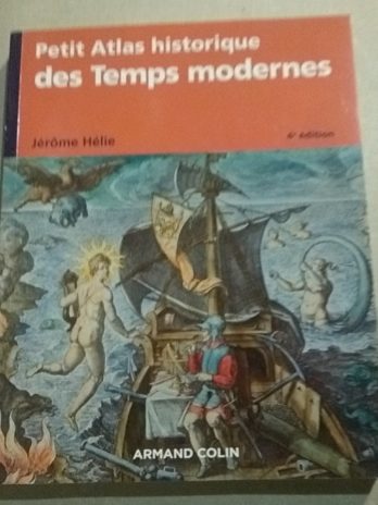 Petit Atlas des Temps Modernes – Jérôme Hélie