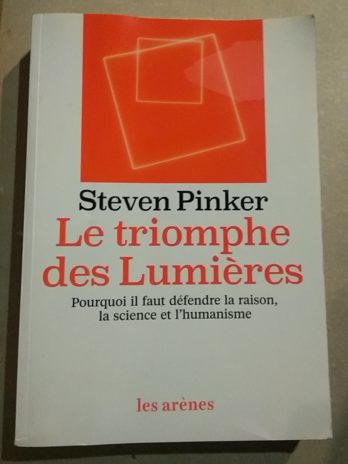 Le triomphe des Lumières : Pourquoi il faut défendre la raison, la science et l’humanisme – Steven Pinker