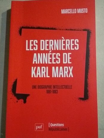Les dernières années de Karl Marx : une biographie intellectuelle (1881-1883) – Marcello Musto