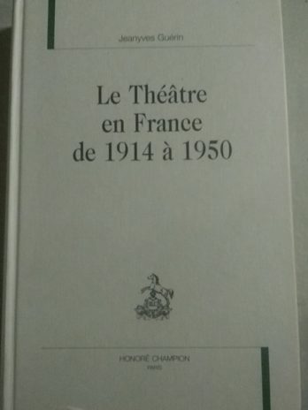 Le théâtre en France de 1914 à 1950 – Jeanyves Guérin