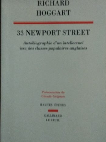 33 Newport Street : Autobiographie d’un intellectuel issu des classes populaires anglaises – Richard Hoggart