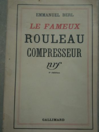 Emmanuel Berl – Le fameux rouleau compresseur