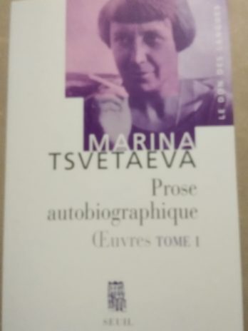 Marina Tsvétaïeva – Oeuvres, tome 1 : Prose autobiographique