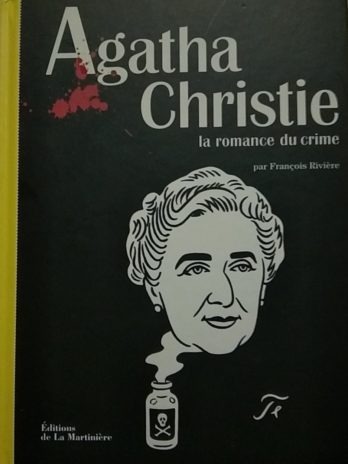 Agatha Christie : la romance du crime – François Rivière