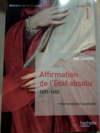 Affirmation de l’État absolu (1492-1652) – Joël Cornette