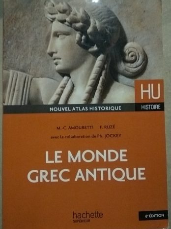 Le monde grec antique – M.-C. Amouretti, F. Ruzé, avec la collaboration de Ph. Jockey