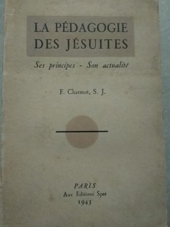 La pédagogie des Jésuites : ses principes, son actualité – F. Charmot
