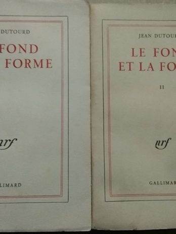 Jean Dutourd – Le fond et la forme. Tomes 1 et 2. Essai alphabétique sur la morale et sur le style.