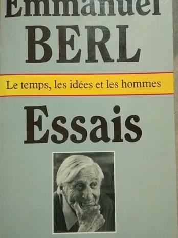 Emmanuel Berl – Essais. Le temps, les idées et les hommes