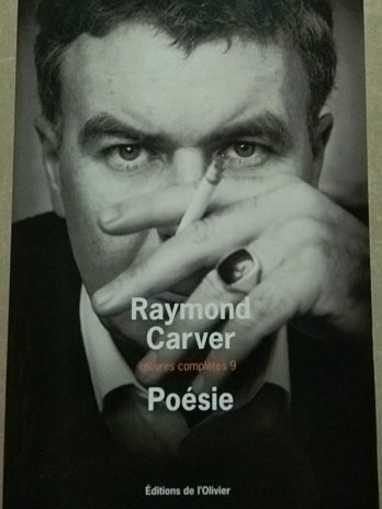 Raymond Carver – Oeuvres complètes, tome 9 : Poésie