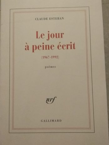 Claude Esteban – Le jour à peine écrit (1967-1992), poèmes