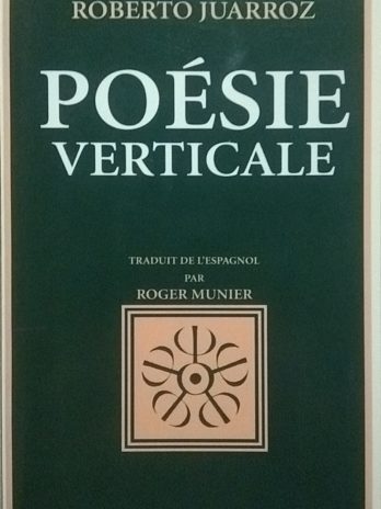 Roberto Juarroz – Poésie verticale