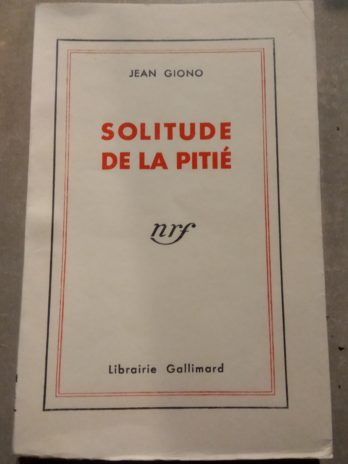 Jean Giono – Solitude de la pitié