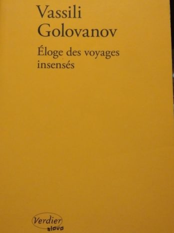 Vassili Golovanov – Éloge des voyages insensés