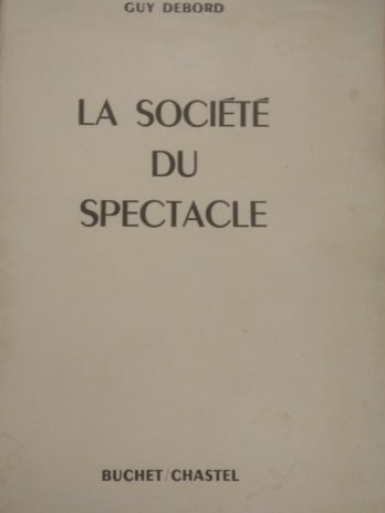 Guy Debord – La société du spectacle