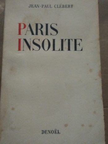 Jean-Paul Clébert – Paris insolite