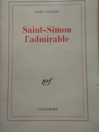 José Cabanis – Saint-Simon l’admirable