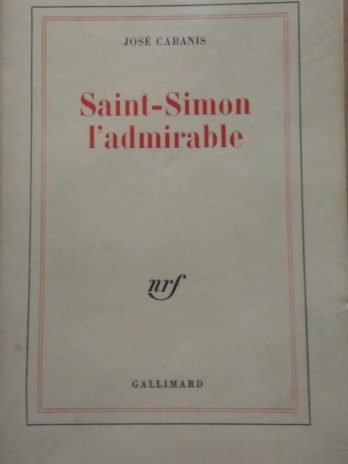 José Cabanis – Saint-Simon l’admirable