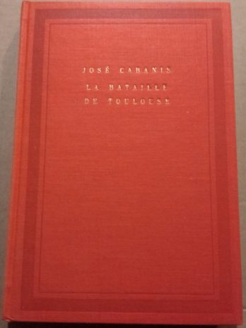 José Cabanis – La bataille de Toulouse