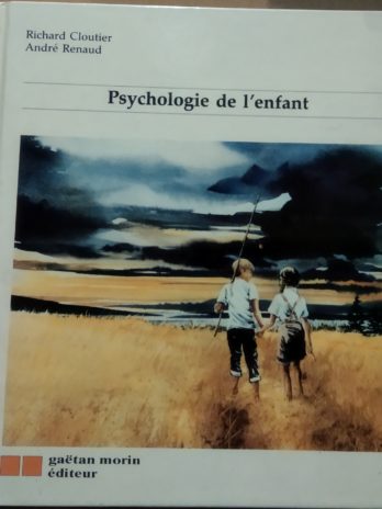 Richard Cloutier, André Renaud – Psychologie de l’enfant