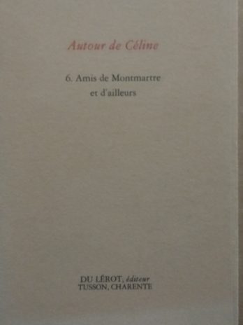 « Autour de Céline » Amis de Montmartre et d’ailleurs « Autour de Céline » Amis de Montmartre et d’ailleurs (11 cartes postales).