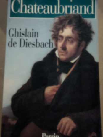Ghislain de Diesbach – Chateaubriand
