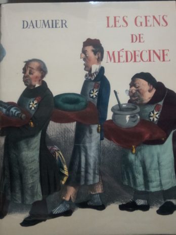Professeur Henri Mondor – ‎Les Gens de médecine dans l’oeuvre de Daumier