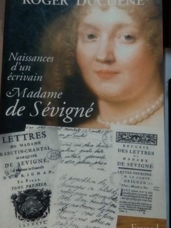 Roger Duchêne – Naissances d’un écrivain : Madame de Sévigné