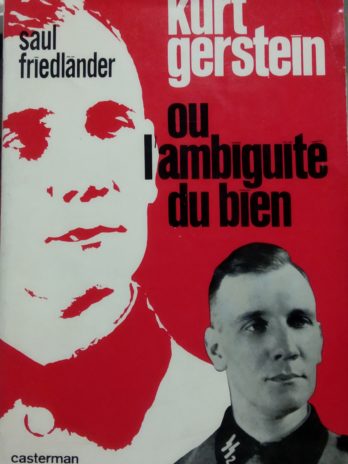 Saül Friedländer – Kurt Gerstein ou l’ambiguïté du bien
