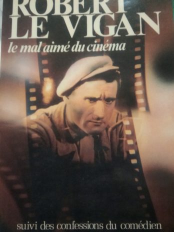 Hervé Le Boterf – Robert Le Vigan le mal aimé du cinéma