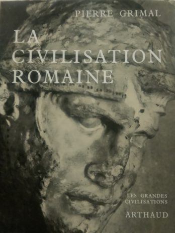 Pierre Grimal – La civilisation romaine