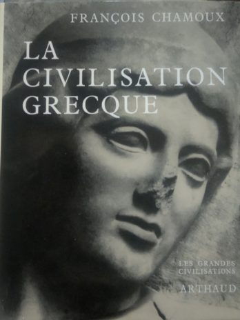 François Chamoux – La civilisation grecque à l’époque archaïque et classique
