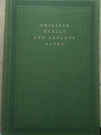 Philippe Hériat – Les enfants gâtés