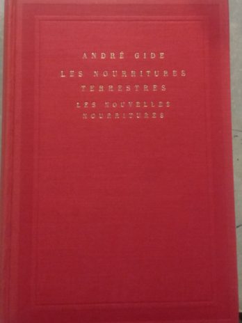 André Gide – Les nourritures terrestres, les nouvelles nourritures